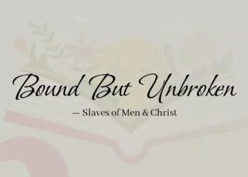 BOUND BUT BROKEN-SLAVES OF MEN &CHRIST