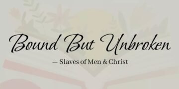 BOUND BUT BROKEN-SLAVES OF MEN &CHRIST