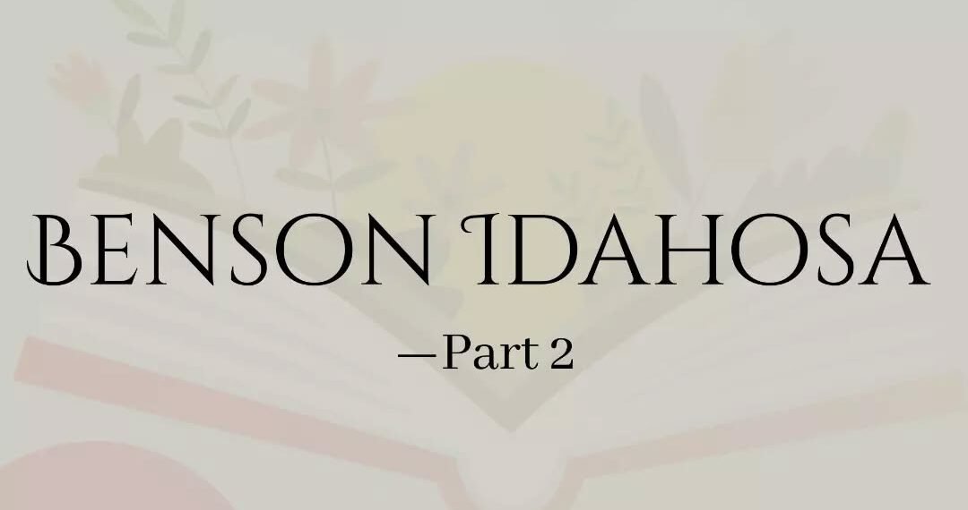 BENSON IDAHOSA- Part 2