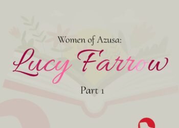 WOMEN OF AZUSA-LUCY FARROW (PART 1)