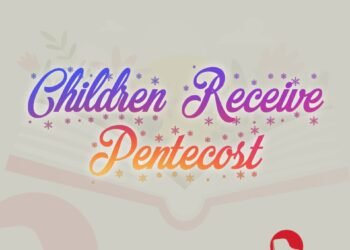 CHILDREN RECEIVE PENTECOST