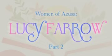 WOMEN OF AZUSA-LUCY FARROW (PART 2)