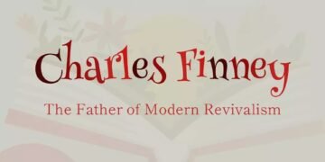 CHARLES FINNEY-THE FATHER OF MODERN REVIVALISM(PART 3)