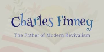 CHARLES FINNEY-THE FATHER OF MODERN REVIVALISM(PART 5)
