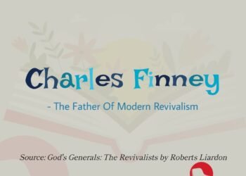 CHARLES FINNEY-THE FATHER OF MODERN REVIVALISM(PART 9)