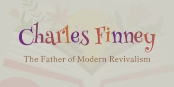 CHARLES FINNEY-THE FATHER OF MODERN REVIVALISM(PART 2)
