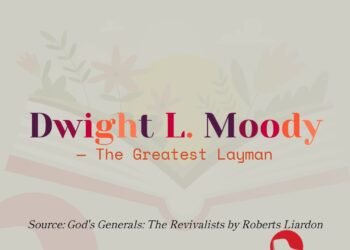 DWIGHT L.MOODY-THE GREATEST LAYMAN (PART 1)