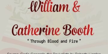 WILLIAM & CATHERINE BOOTH “THROUGH BLOOD AND FIRE (PART 1)