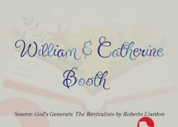 WILLIAM & CATHERINE BOOTH “THROUGH BLOOD AND FIRE (PART 3)