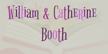 WILLIAM & CATHERINE BOOTH (PART 7)