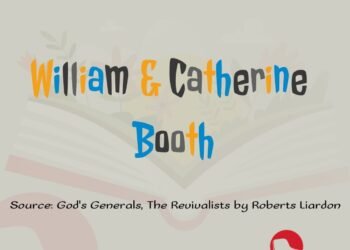WILLIAM & CATHERINE BOOTH (PART 10)