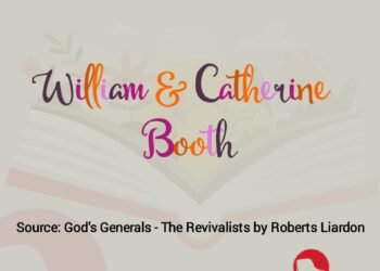 WILLIAM & CATHERINE BOOTH (PART 14)