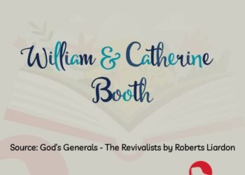WILLIAM & CATHERINE BOOTH (PART 18)