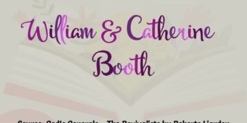 WILLIAM & CATHERINE BOOTH (PART 21)
