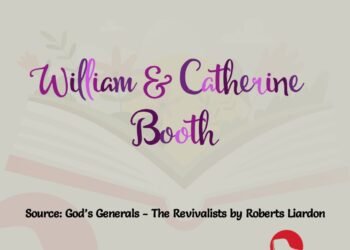 WILLIAM & CATHERINE BOOTH (PART 23)