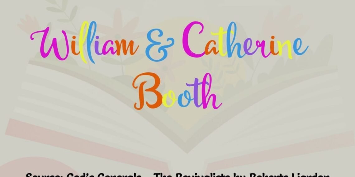 WILLIAM & CATHERINE BOOTH (PART 24)