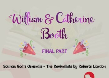 WILLIAM & CATHERINE BOOTH (PART 26)