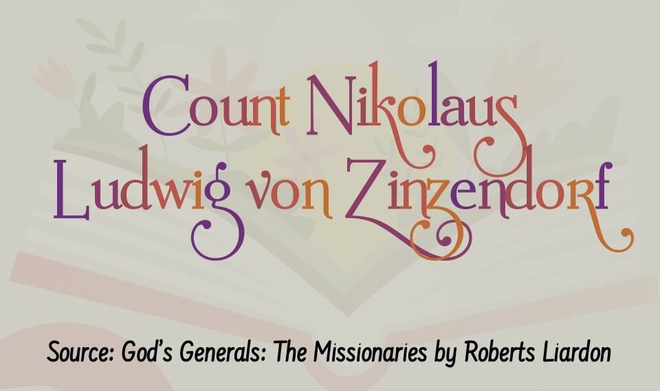  COUNT NIKOLAUS LUDWIG VON ZINZENDORF  (Part 2)