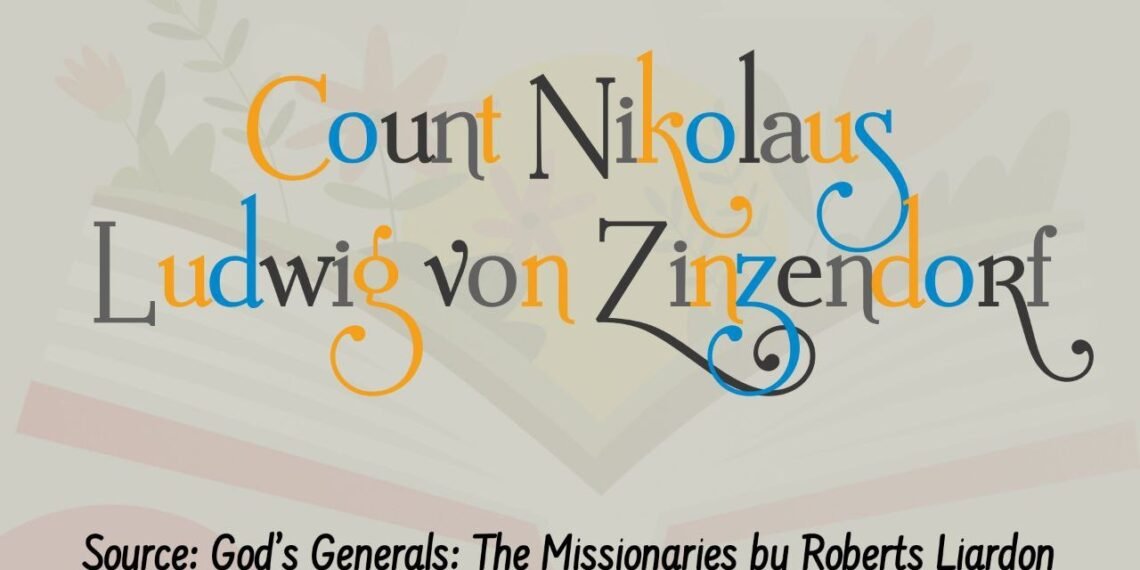  COUNT NIKOLAUS LUDWIG VON ZINZENDORF  (Part 4)