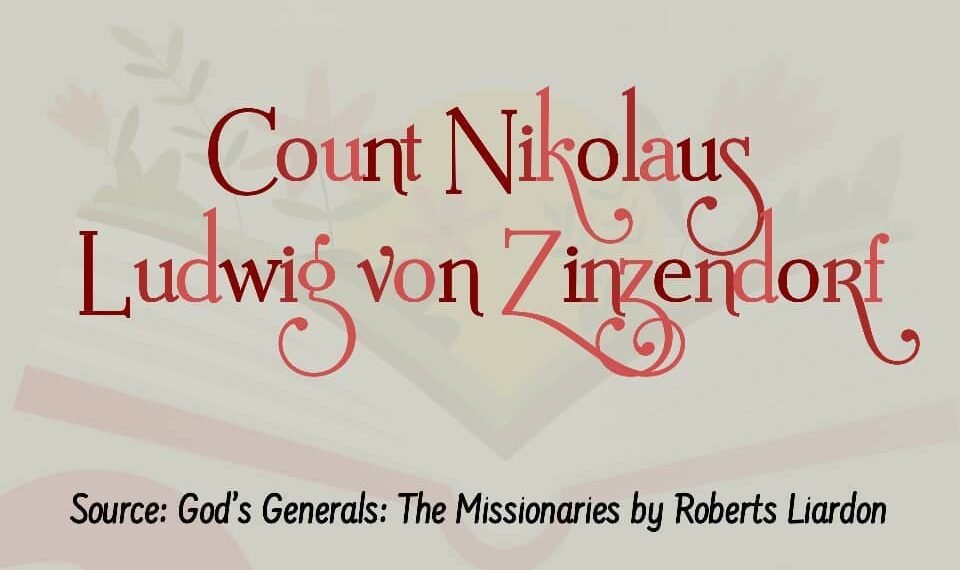  COUNT NIKOLAUS LUDWIG VON ZINZENDORF  (Part 7)