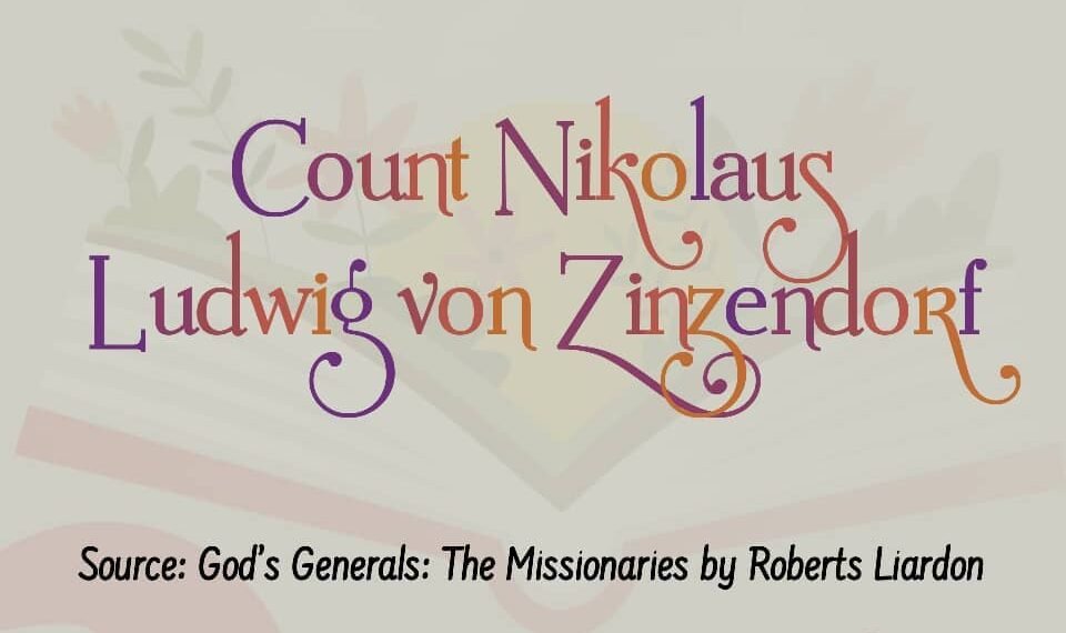  COUNT NIKOLAUS LUDWIG VON ZINZENDORF  (Part 8)
