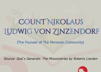 COUNT NIKOLAUS LUDWIG VON ZINZENDORF (The Founder of The Moravian Community) (Part 3)