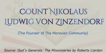 COUNT NIKOLAUS LUDWIG VON ZINZENDORF (The Founder of The Moravian Community) (Part 3)
