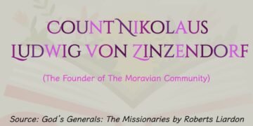 COUNT NIKOLAUS LUDWIG VON ZINZENDORF (The Founder of The Moravian Community) (Part 5)