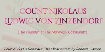 COUNT NIKOLAUS LUDWIG VON ZINZENDORF (The Founder of The Moravian Community) (Part 8)