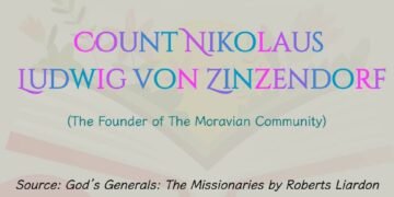 COUNT NIKOLAUS LUDWIG VON ZINZENDORF (The Founder of The Moravian Community) (Part 9)