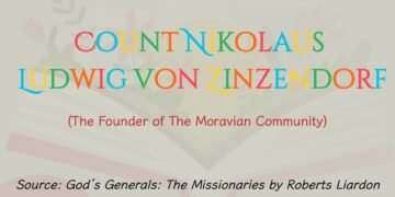 COUNT NIKOLAUS LUDWIG VON ZINZENDORF (The Founder of The Moravian Community) (Part 10)