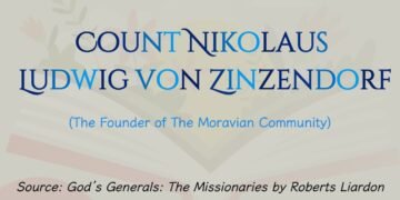 COUNT NIKOLAUS LUDWIG VON ZINZENDORF (The Founder of The Moravian Community) (Part 11)