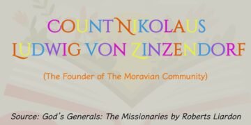 COUNT NIKOLAUS LUDWIG VON ZINZENDORF (The Founder of The Moravian Community) (Part 12)
