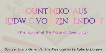 COUNT NIKOLAUS LUDWIG VON ZINZENDORF (The Founder of The Moravian Community) (Part 13)