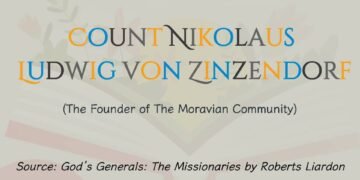 COUNT NIKOLAUS LUDWIG VON ZINZENDORF (The Founder of The Moravian Community) (Part 15)