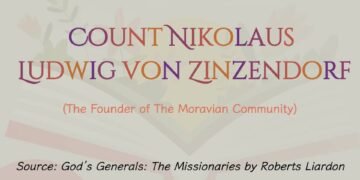 COUNT NIKOLAUS LUDWIG VON ZINZENDORF (The Founder of The Moravian Community) (Part 16)