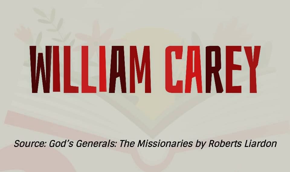 WILLIAM CAREY (Part 6)