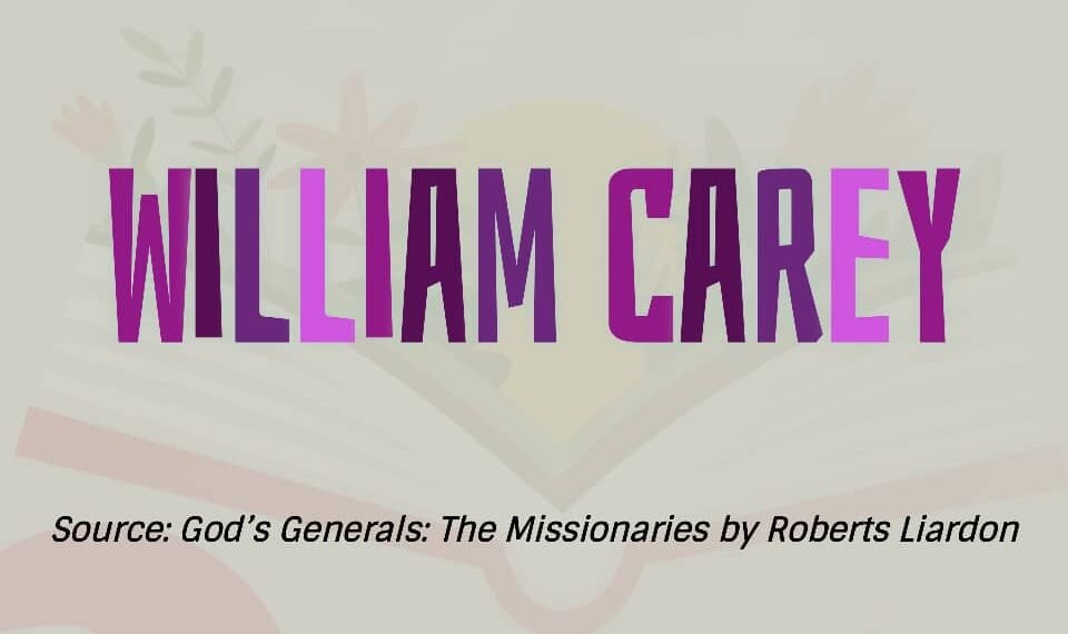 WILLIAM CAREY (Part 7)