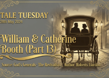 WILLIAM & CATHERINE BOOTH (PART 13)