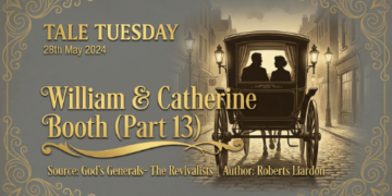 WILLIAM & CATHERINE BOOTH (PART 13)