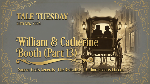 WILLIAM & CATHERINE BOOTH (PART 13)