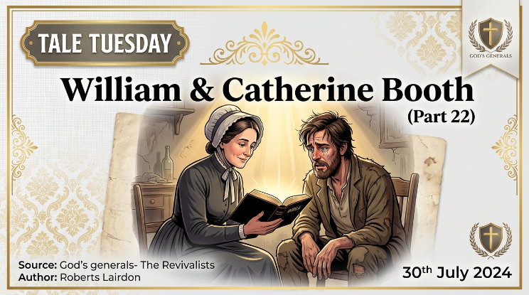 WILLIAM & CATHERINE BOOTH (PART 22)