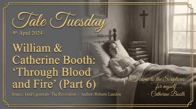 WILLIAM & CATHERINE BOOTH (PART 6)