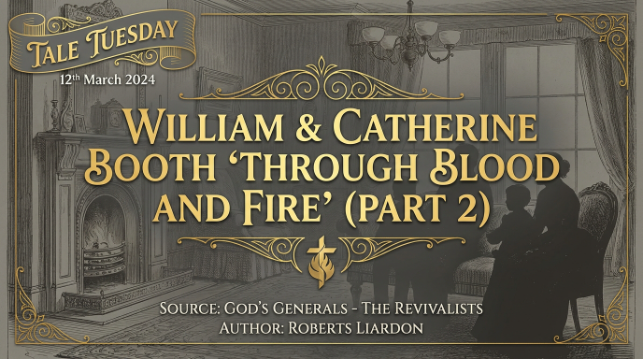 WILLIAM & CATHERINE BOOTH "THROUGH BLOOD AND FIRE (PART 2)