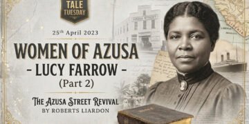 Women of Azusa- Lucy Farrow ( Part 2)