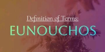 DEFINITION OF TERMS – EUNUCH (EUNOUCHOS)