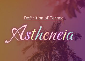 DEFINITION OF TERMS – WEAKNESS (ASTHENEIA)