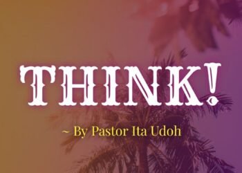 THINK — PASTOR ITA UDOH