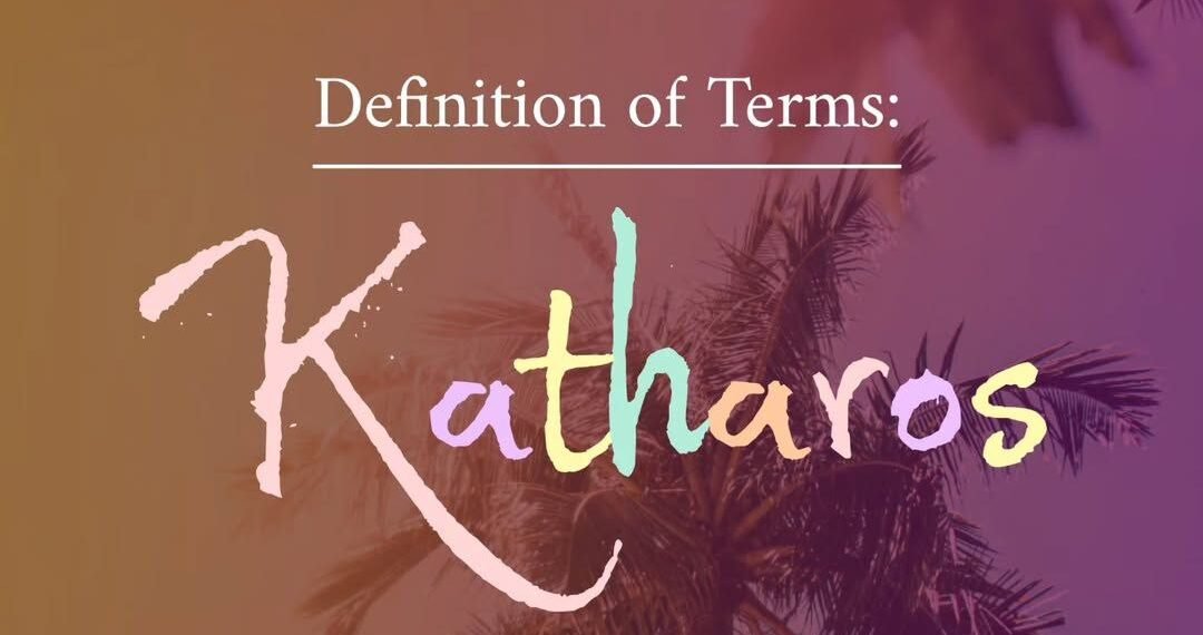 DEFINITION OF TERMS – PURE (KATHAROS)
