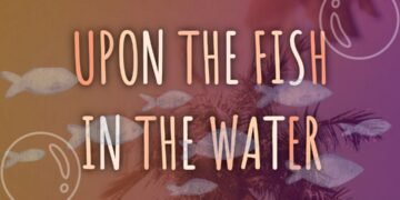UPON THE FISH IN THE WATER